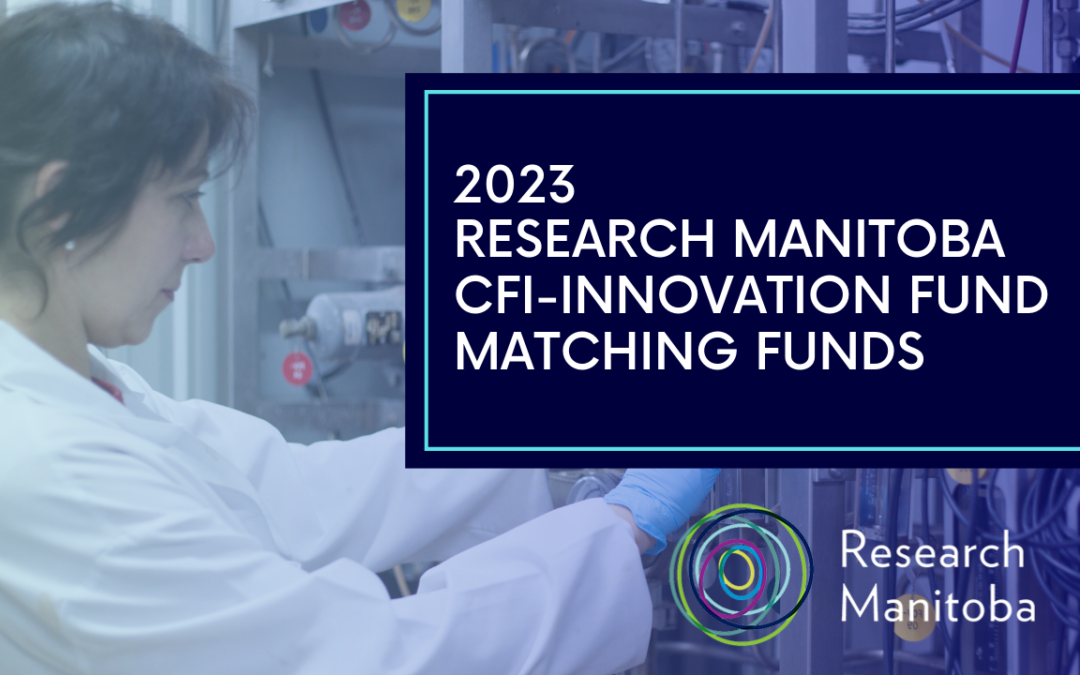 Research Manitoba invests over $4.7 million in matching funds for CFI Innovation Fund projects