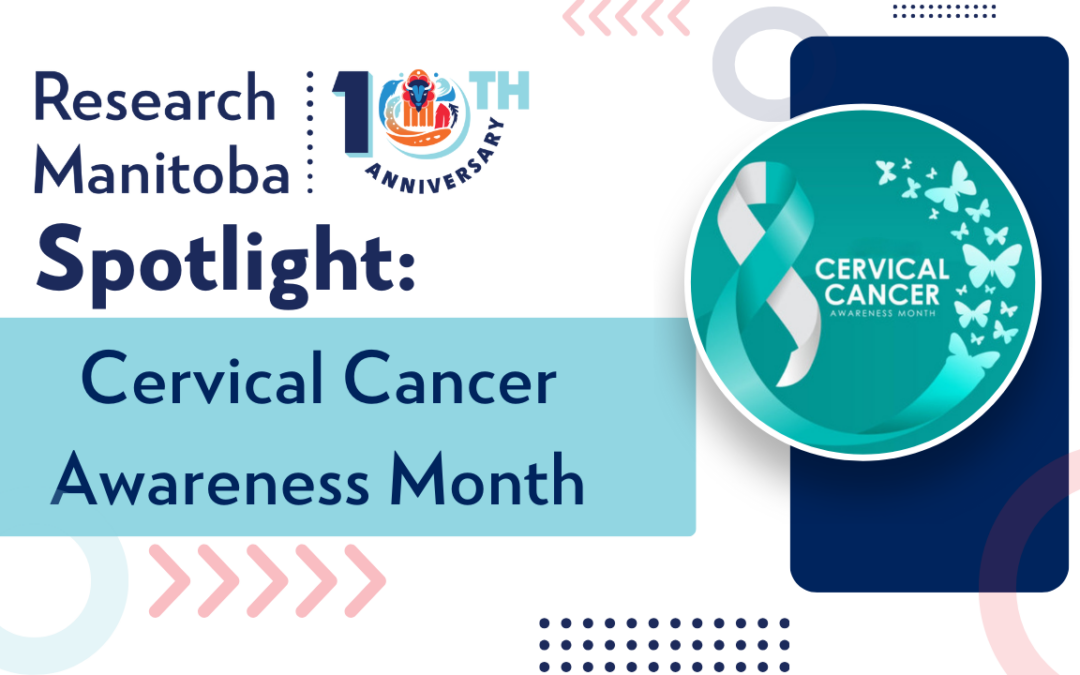 Research Spotlight: Cervical Cancer Awareness - Research Manitoba