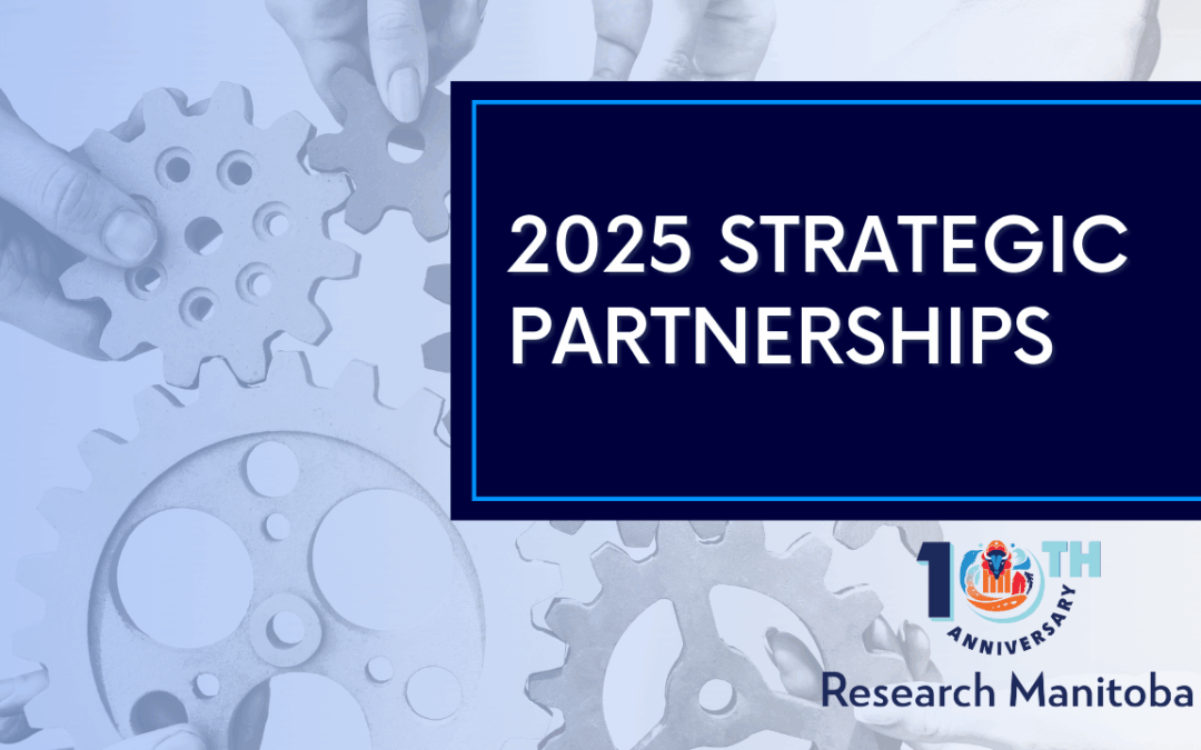 Research Manitoba Invests Over $2.4 Million in Strategic Partnerships
