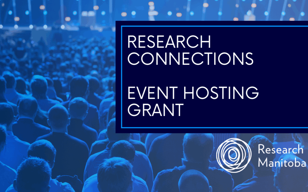 Research Manitoba Invests over $100K in Connecting Researchers Across Manitoba
