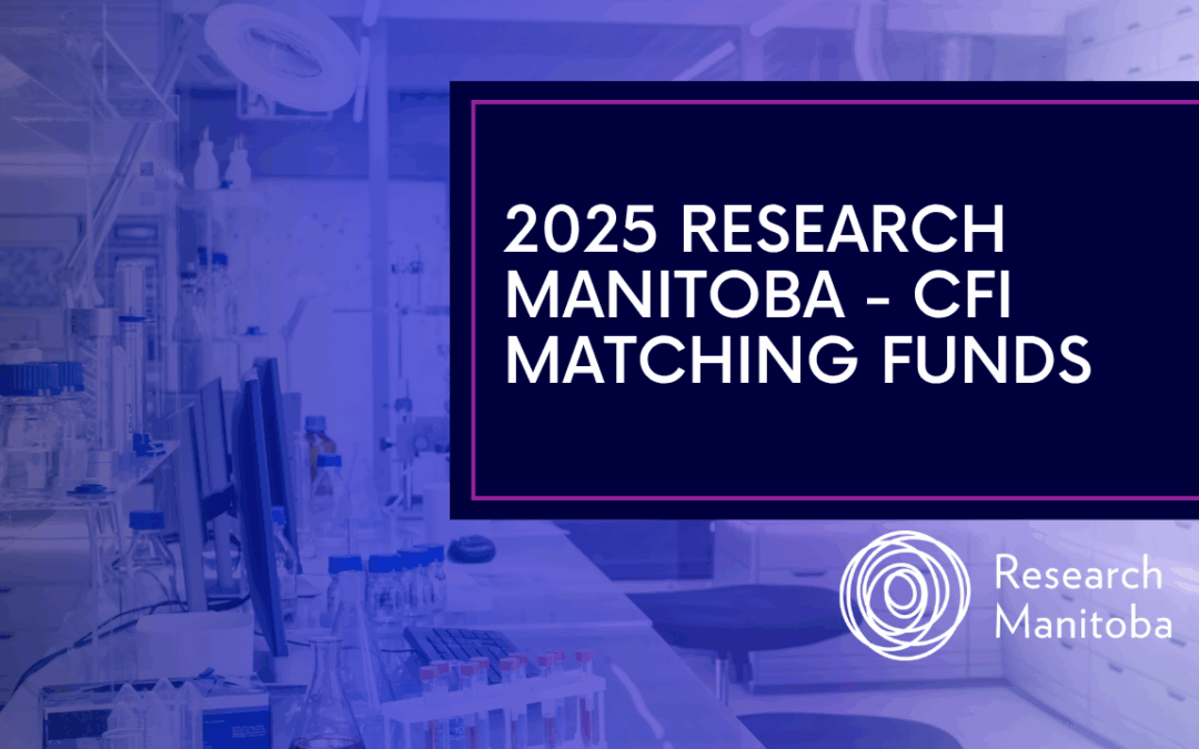 Research Manitoba and Canada Foundation for Innovation invest over $9 million dollars for Manitoba projects