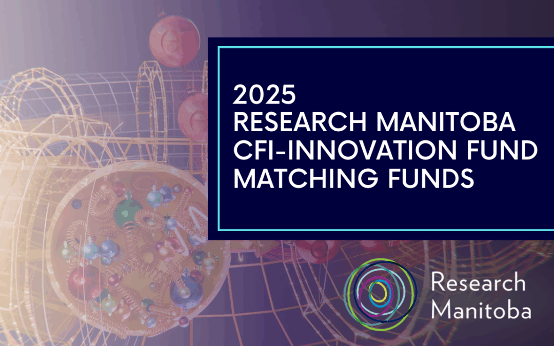 Research Manitoba invests nearly $9 million for CFI Innovation Fund projects